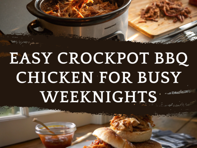 Easy Crockpot BBQ Chicken for Busy Weeknights