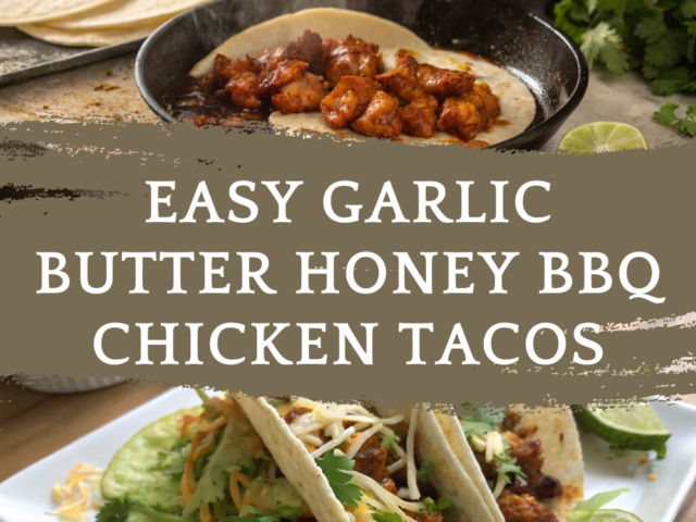 Easy Garlic Butter Honey BBQ Chicken Tacos
