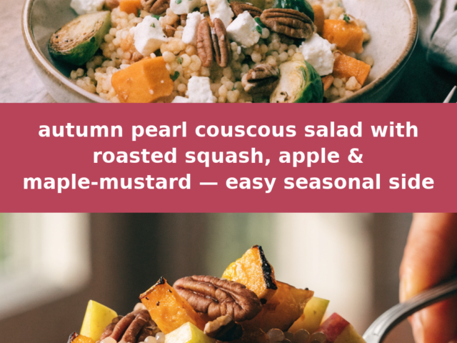 Autumn Pearl Couscous Salad with Roasted Squash and Maple-Mustard Dressing