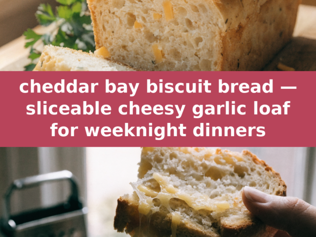 Cheddar Bay Biscuit Bread (Sliceable Cheesy Garlic Loaf)