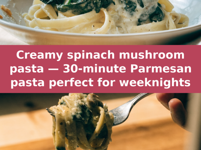 Creamy Parmesan Spinach Mushroom Pasta