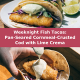 Weeknight Fish Tacos: Pan-Seared Cornmeal-Crusted Cod with Lime Crema Pinterest recipe pin