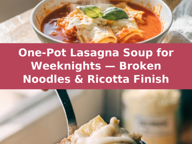 One-Pot Lasagna Soup