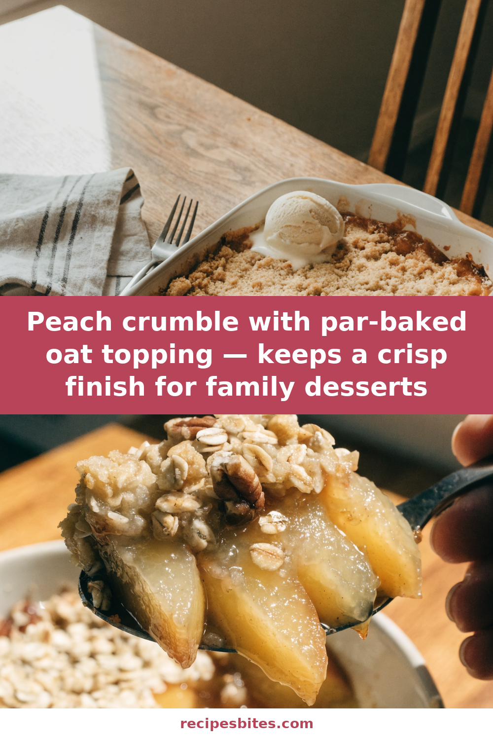 Peach crumble with par-baked oat topping — keeps a crisp finish for family desserts Pinterest recipe pin