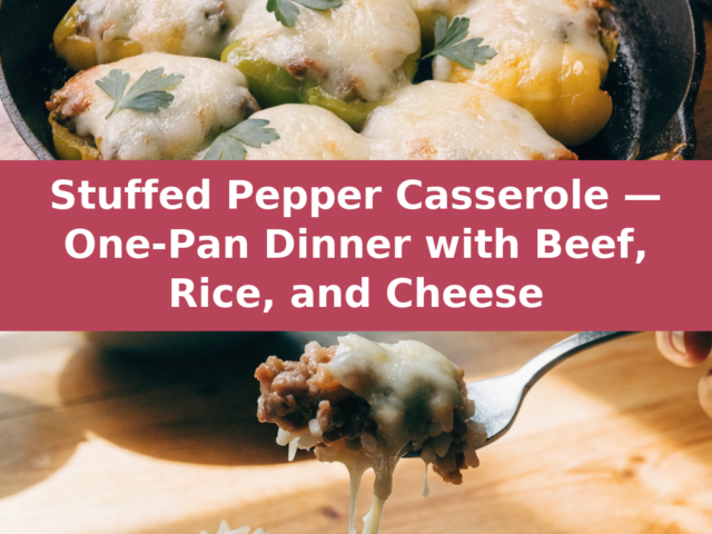 Easy Stuffed Pepper Casserole