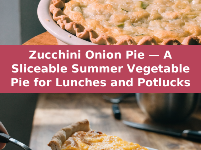 Summer Zucchini Onion Pie