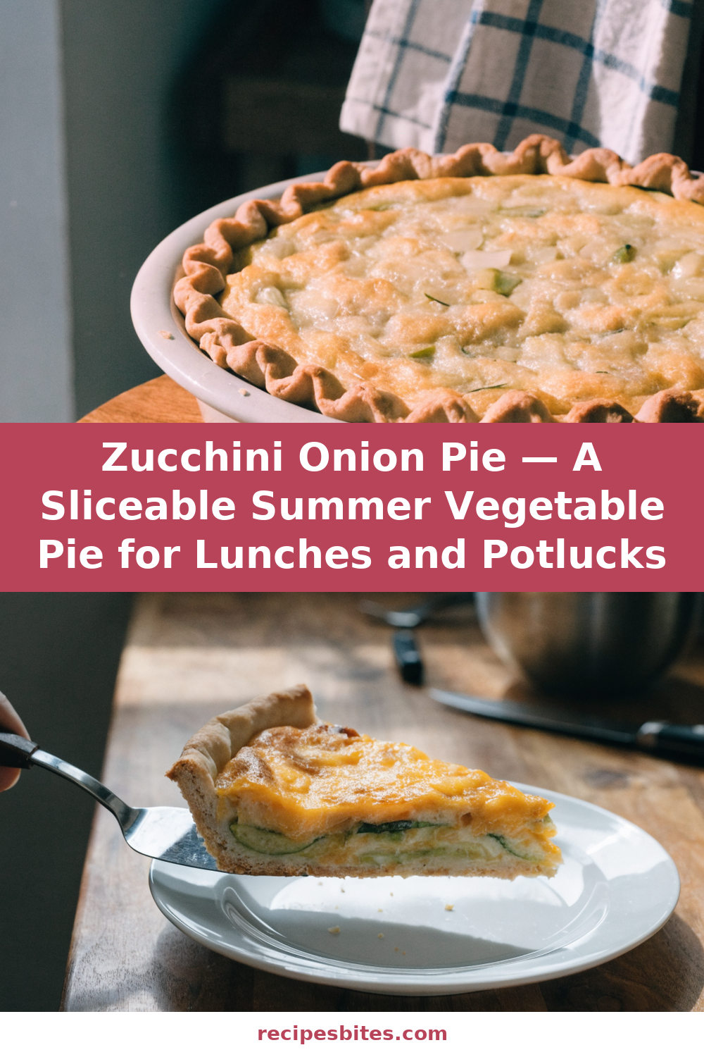 Zucchini Onion Pie — A Sliceable Summer Vegetable Pie for Lunches and Potlucks Pinterest recipe pin